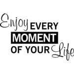 Enjoy every moment - Muursticker